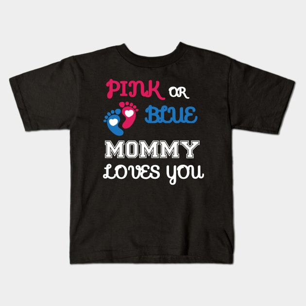 Pink or Blue Mommy Loves You Kids T-Shirt by Work Memes